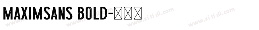 MaximSans Bold字体转换